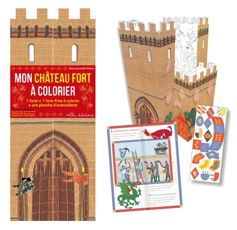 Claire Zucchelli-Romer - Mon château fort à colorier - Avec 1 livret, 1 livre-frise à colorier et 1 planche d'autocollants.
