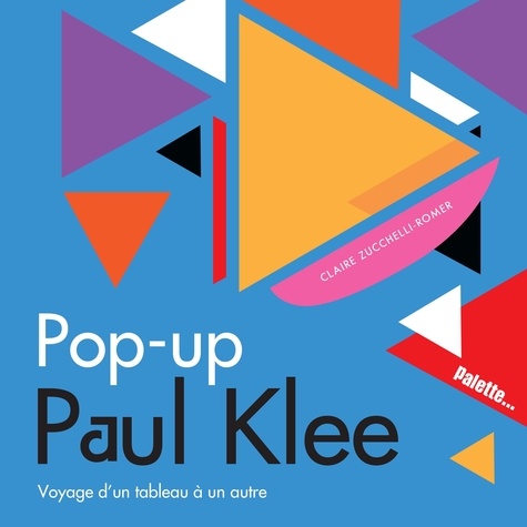 Pop-up Paul Klee. Voyage d'un tableau à un autre