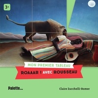 Claire Zucchelli-Romer - Roaaar ! avec Rousseau.