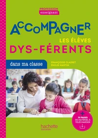 Accompagner les élèves dys-férents dans ma classe