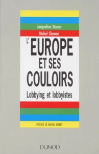 L'Europe Et Ses Couloirs. Lobbying Et Lobbyistes