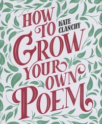 How to Grow Your Own Poem
