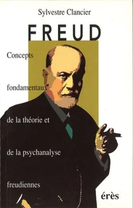 Freud. Concepts Fondamentaux De La Theorie Et De La Psychanalyse Freudiennes