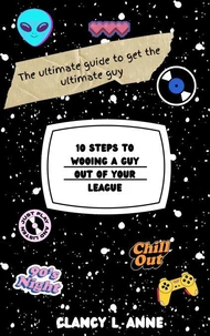 10 Steps to Wooing A Guy Out of Your League