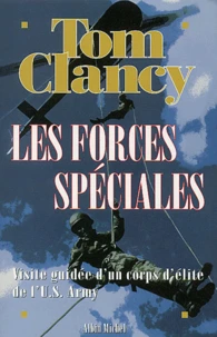 Les Forces Speciales. Visite Guidee D'Un Corps D'Elite De L'Us Army
