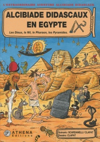  Clapat et  Scardanelli - Alcibiade Didascaux en Egypte Tome 1 : Les Dieux, le Nil, le Pharaon, les Pyramides.