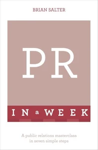 Successful Public Relations in a Week: A Teach Yourself Guide