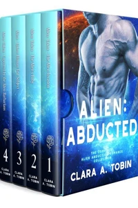 Alien: Abducted: The Complete Alien Abduction Romance Collection (Books 1-4)