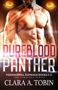  Clara A. Tobin - Pureblood Panther: Paranormal Romance (Books 1-3).