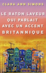 Le Raton Laveur qui Parlait avec un Accent Britannique