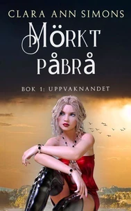 Mörkt påbrå. Bok 1: Uppvaknandet