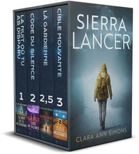 Sierra Lancer. Trilogie complète. Y compris le livre 2,5 La Gardienne