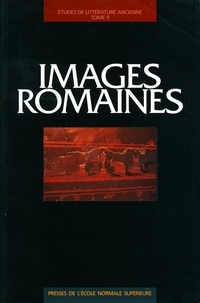 Clara Auvray-Assayas et Florence Dupont - Études de littérature ancienne Tome 9 - Images romaines.