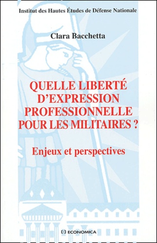 Clara Bacchetta - Quelle liberté d'expression professionnelle pour les militaires ? - Enjeux et perspectives.