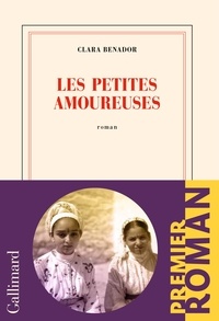 Télécharger des ebooks google books en ligne Les petites amoureuses (Litterature Francaise) ePub par Clara Benador