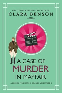  Clara Benson - A Case of Murder in Mayfair - A Freddy Pilkington-Soames Adventure, #2.