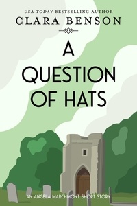  Clara Benson - A Question of Hats - An Angela Marchmont mystery.
