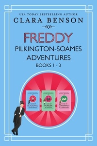 Clara Benson - Freddy Pilkington-Soames Adventures Books 1-3 - A Freddy Pilkington-Soames Adventure.