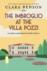  Clara Benson - The Imbroglio at the Villa Pozzi - An Angela Marchmont mystery, #6.