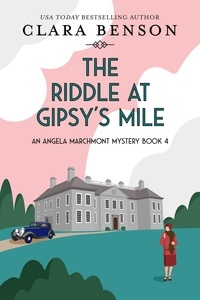  Clara Benson - The Riddle at Gipsy's Mile - An Angela Marchmont mystery, #4.
