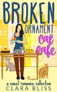  Clara Bliss - Broken Ornament Cat Cafe the Collection.