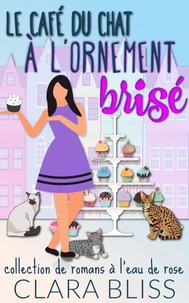 Le café du chat à l'ornement brisé : collection de romans à l'eau de rose