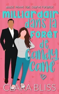 milliardaire dans la forêt de Candy Cane: douce, petite ville, courte romance