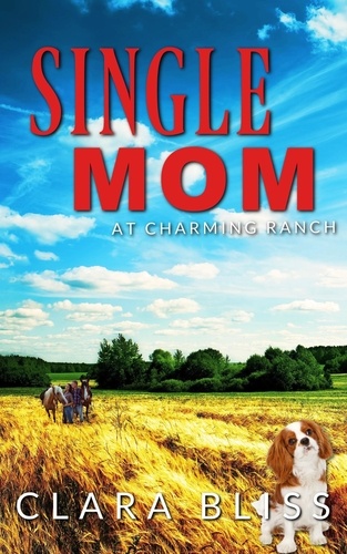  Clara Bliss - Single Mom at Charming Ranch.