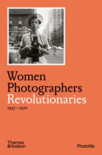 Clara Bouveresse - Women Photographers - Revolutionaries - 1937-1970.