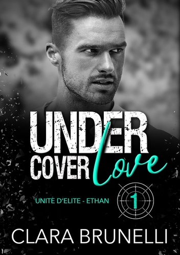 Under Cover Love - Ethan. Tome 1