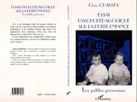 ESSAI PSYCHOPEDAGOGIQUE SUR LA PETITE ENFANCE. Les petites personnes