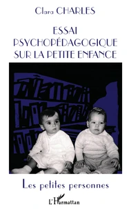 Essai psychopédagogique sur la petite enfance