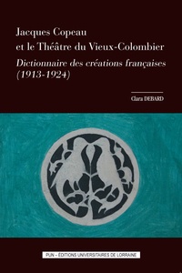 Clara Debard - Jacques Copeau et le théâtre du Vieux-Colombier.