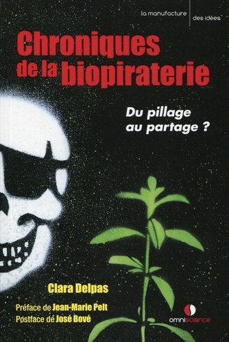 Clara Delpas - Chroniques de la biopiraterie - Du pillage au partage ?.