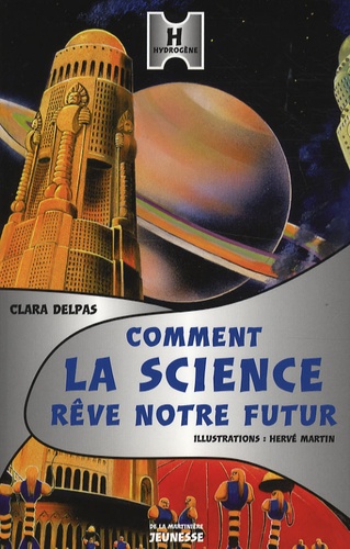Clara Delpas - Comment la science rêve notre futur ?.