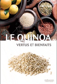 Clara Delpas - Le quinoa - Vertus et bienfaits.