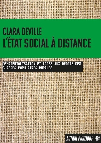 L’Etat social à distance. Dématérialisation et accès aux droits des classes populaires rurales
