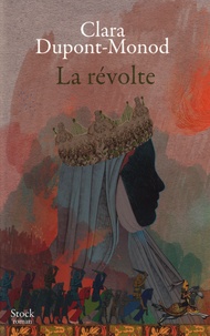 Clara Dupont-Monod - La révolte.