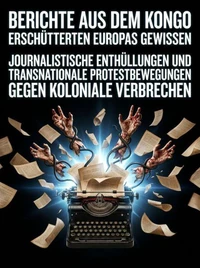 Berichte aus dem Kongo erschütterten Europas Gewissen