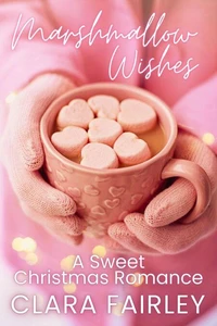 Marshmallow Wishes: A Sweet Christmas Romance