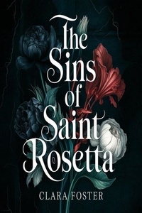 Ebook for joomla téléchargement gratuit The Sins of Saint Rosetta iBook par Clara Foster (French Edition)