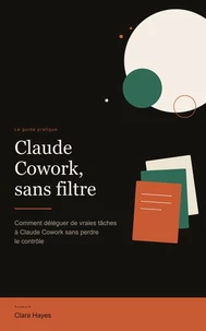 Claude Cowork, sans filtre