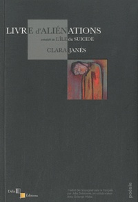 Clara Janés - Livre d'aliénations précédé de L'Ile du suicide.