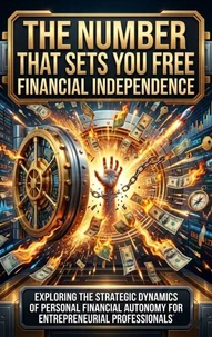 The Number That Sets You Free: Financial Independence