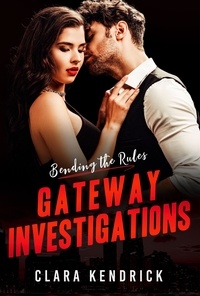  Clara Kendrick - Bending the Rules - Gateway Investigations, #4.
