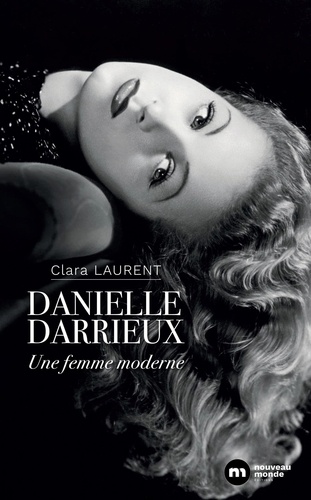 Danielle Darrieux. Une femme moderne 2e édition revue et augmentée