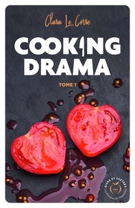 Clara Le Corre - Cooking drama Tome 1 : .