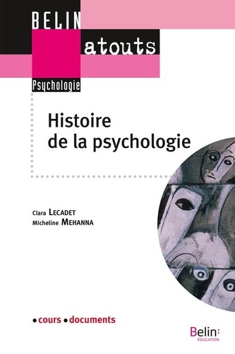 Clara Lecadet et Micheline Mehanna - Histoire de la psychologie.