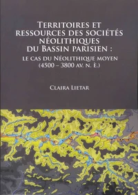 Territoires et ressources des sociétés néolithiques du bassin parisien