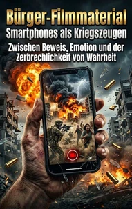 Bürger-Filmmaterial: Smartphones als Kriegszeugen